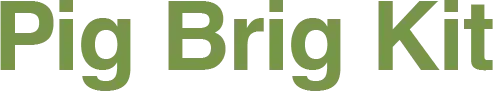 Pig Brig Kit